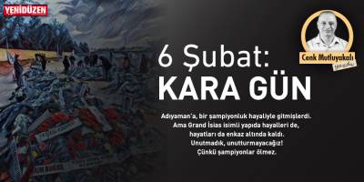 6 Şubat: Kara Gün
