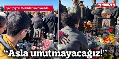 "Asla unutmayacağız!"
