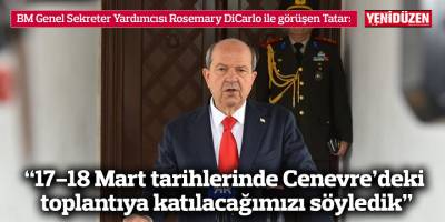 “17-18 Mart tarihlerinde Cenevre’deki toplantıya katılacağımızı söyledik”