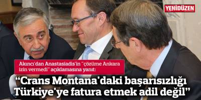 “Crans Montana'daki başarısızlığı Türkiye'ye fatura etmek adil değil”