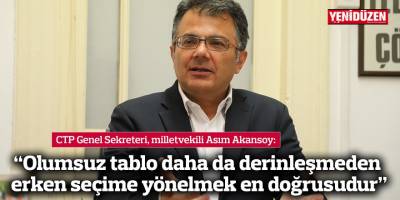 “Olumsuz tablo daha da derinleşmeden erken seçime yönelmek en doğrusudur”