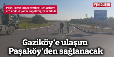 Gaziköy'e ulaşım Paşaköy'den sağlanacak