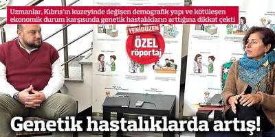 Genetik hastalıklarda artış!