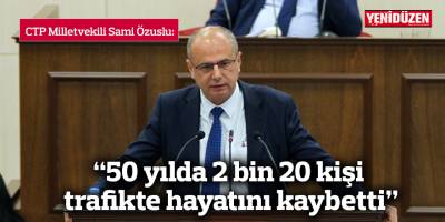 “50 yılda 2 bin 20 kişi trafikte hayatını kaybetti”