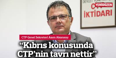 “Kıbrıs konusunda CTP’nin tavrı nettir”
