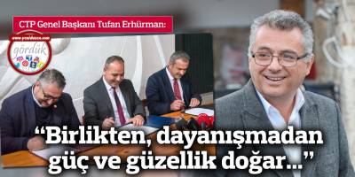 Erhürman: "Birlikten, dayanışmadan güç ve güzellik doğar..."