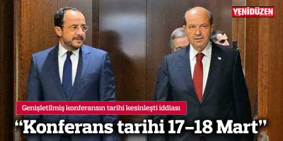 “Konferans tarihi 17-18 Mart”