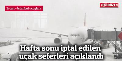 Ercan ile İstanbul arasında hafta sonu iptal edilen uçak seferleri de açıklandı
