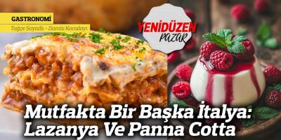 Mutfakta Bir Başka İtalya: Lazanya Ve Panna Cotta