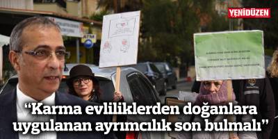 Toros: “Karma evlilik çocuklarına uygulanan ayrımcılık son bulmalı”