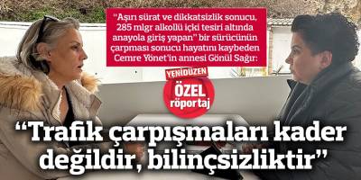 “Trafik çarpışmaları kader değildir, bilinçsizliktir”