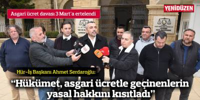 Asgari ücret davası 3 Mart'a ertelendi