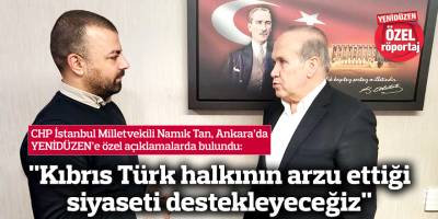 "Kıbrıs Türk halkının arzu ettiği siyaseti destekleyeceğiz"