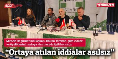 Törehan: Ortaya atılan iddilar asılsız
