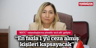 “En fazla 1 yıl ceza almış kişileri kapsayacak”