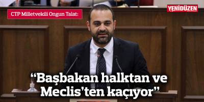 “Başbakan halktan ve Meclis’ten kaçıyor”