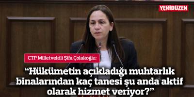 “Hükümetin açıkladığı muhtarlık binalarından kaç tanesi şu anda aktif olarak hizmet veriyor?”