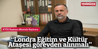 “Londra Eğitim ve Kültür Ataşesi görevden alınmalı”