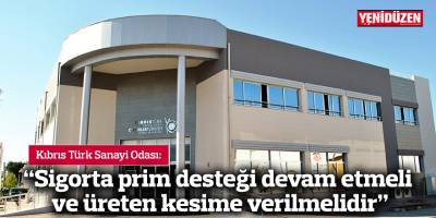 KTSO: “Sigorta prim desteği devam etmeli ve üreten kesime verilmelidir”