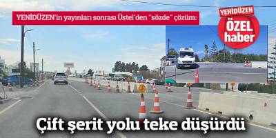 Çift şerit yolu teke düşürdü