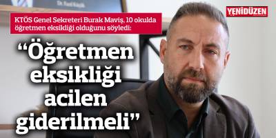 “Öğretmen eksikliği acilen giderilmeli”
