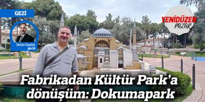 Fabrikadan Kültür Park’a dönüşüm: Dokumapark
