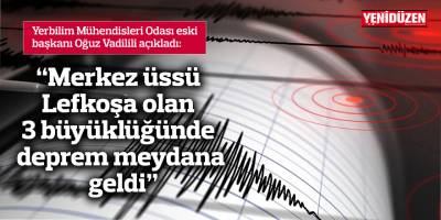 “Merkez üssü Lefkoşa olan 3 büyüklüğünde deprem meydana geldi”