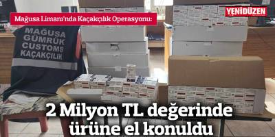 2 Milyon TL değerinde ürüne el konuldu