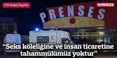 “Seks köleliğine ve insan ticaretine tahammülümüz yoktur”