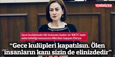 “Gece kulüpleri kapatılsın. Ölen insanların kanı sizin de elinizdedir”