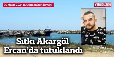 Sıtkı Akargöl Ercan’da tutuklandı