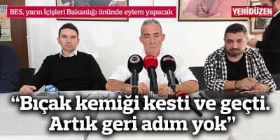 “Bıçak kemiği kesti ve geçti. Artık geri adım yok”