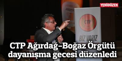 CTP Ağırdağ-Boğaz Örgütü dayanışma gecesi düzenledi