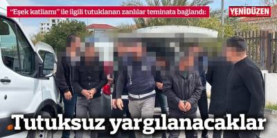 Tutuksuz yargılanacaklar