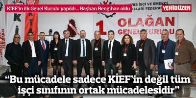 KİEF’in ilk Genel Kurulu yapıldı… Başkan Bengihan oldu