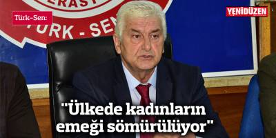 "Ülkede kadınların emeği sömürülüyor"