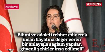 “Bilimi ve adaleti rehber edinerek, güvenli şehirler inşa edilmeli”