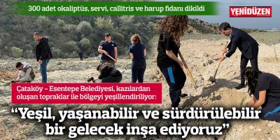 “Yeşil, yaşanabilir ve sürdürülebilir bir gelecek inşa ediyoruz”