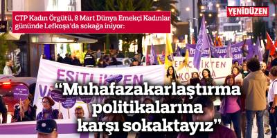 “Muhafazakarlaştırma politikalarına karşı sokaktayız”