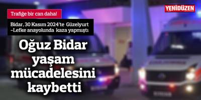 Oğuz Bidar yaşam mücadelesini kaybetti