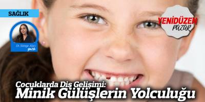 Çocuklarda Diş Gelişimi:  Minik Gülüşlerin Yolculuğu
