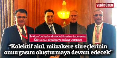 İsviçre’de federal model üzerine inceleme: Kıbrıs için diyalog ve uzlaşı vurgusu