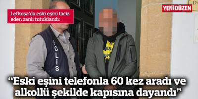 “Eski eşini telefonla 60 kez aradı ve alkollü şekilde kapısına dayandı”