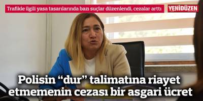 Trafikle ilgili yasa tasarılarında bazı suçlar düzenlendi, cezalar arttı