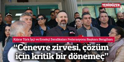 "Cenevre zirvesi, çözüm için kritik bir dönemeç"