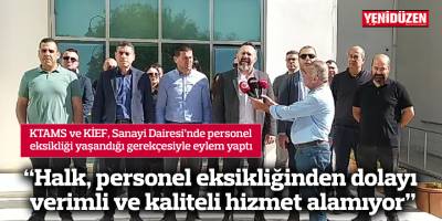 "Personel eksikliğinden dolayı halk verimli ve kaliteli hizmet alamıyor"