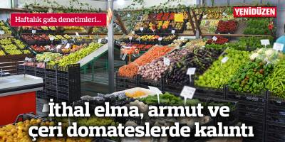 İthal elma, armut ve çeri domateslerde kalıntı