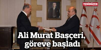 Ali Murat Başçeri, göreve başladı
