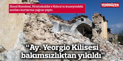 “Ay. Yeorgio Kilisesi bakımsızlıktan yıkıldı”