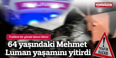 Trafikte bir günde ikinci ölüm!